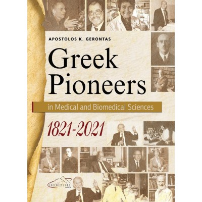 Greek Pioneers in Medical and Biomedical Sciences 1821-2021