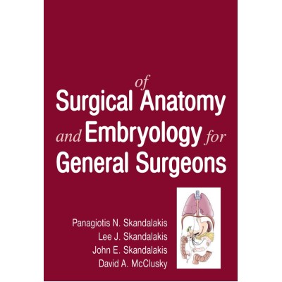 Gray’s and Skandalakis’ Atlas of Surgical Anatomy and Embryology